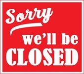 sorry we'll be closed